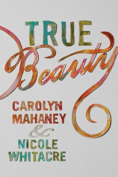 True Beauty by Carolyn Mahaney and Nicole Whitacre