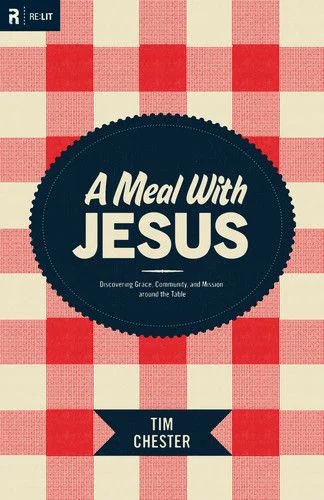 A Meal with Jesus by Tim Chester