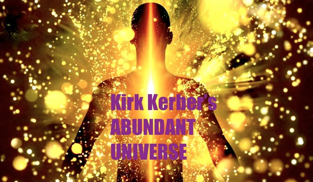 Kirk Kerber's Abundance Universe 2022 .jpeg