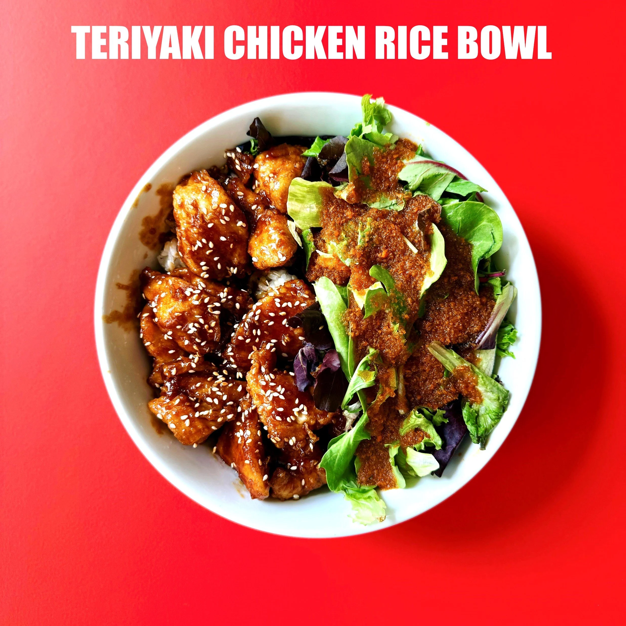 TERIYAKI CHICKEN RICE BOWL.jpg