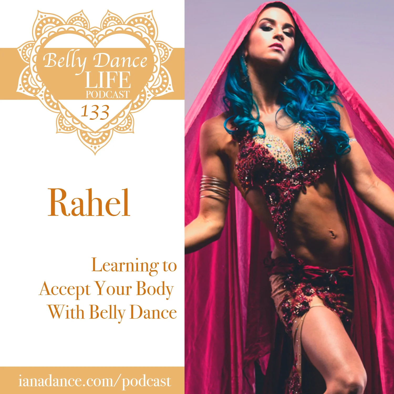 Ep 133. Rahel: Learning to Accept Your Body With Belly Dance