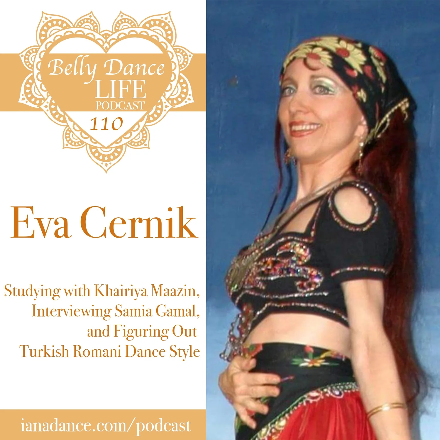 Eva Cernik: Studying with Khairiya Maazin, Interviewing Samia Gamal, and Figuring Out Turkish Romani Dance Style
