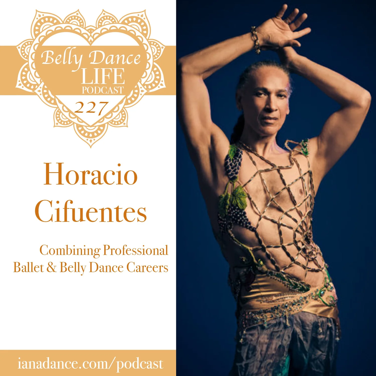 Ep 227. Horacio Cifuentes: Combining Professional Ballet & Belly Dance Careers
