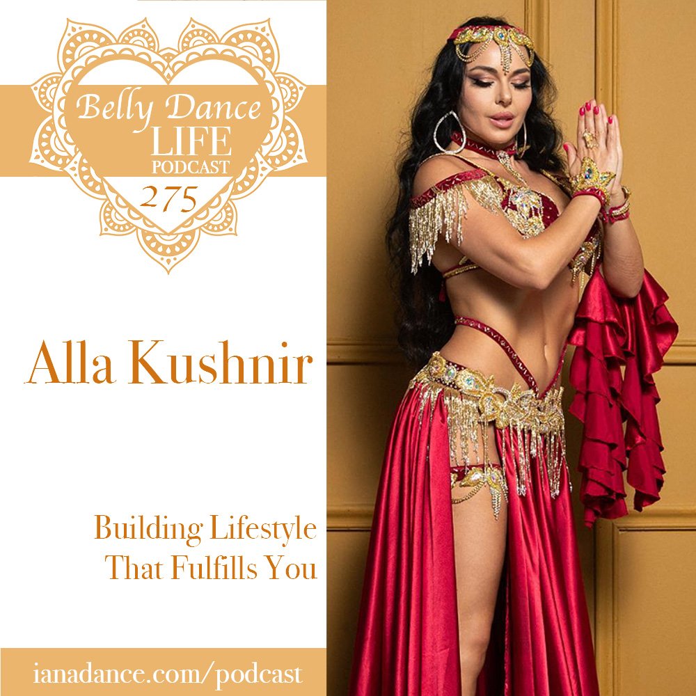 Ep 275. Alla Kushnir: Building Lifestyle That Fulfills You