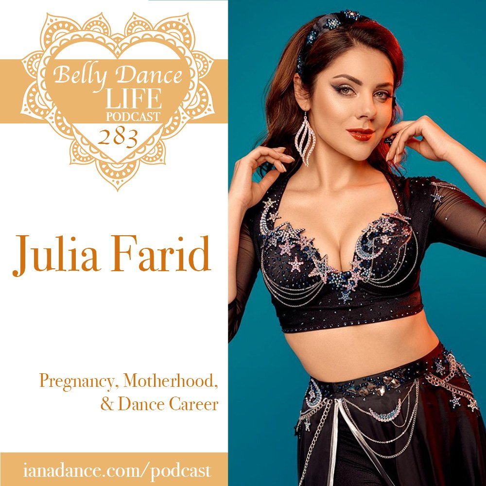 Ep 283. Julia Farid: Pregnancy, Motherhood, & Dance Career