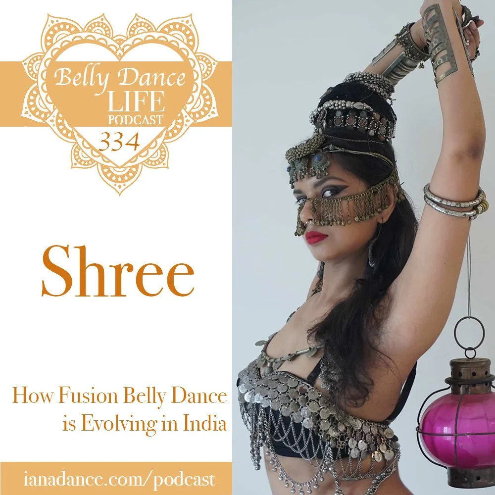 Ep 334. Shree: How Fusion Belly Dance is Evolving in India