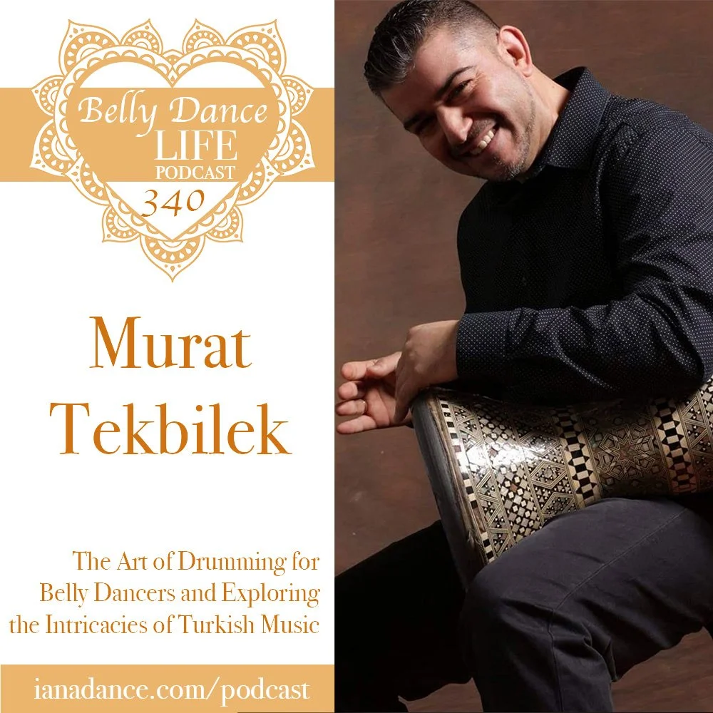 Ep 340. Murat Tekbilek: The Art of Drumming for Belly Dancers and Exploring the Intricacies of Turkish Music
