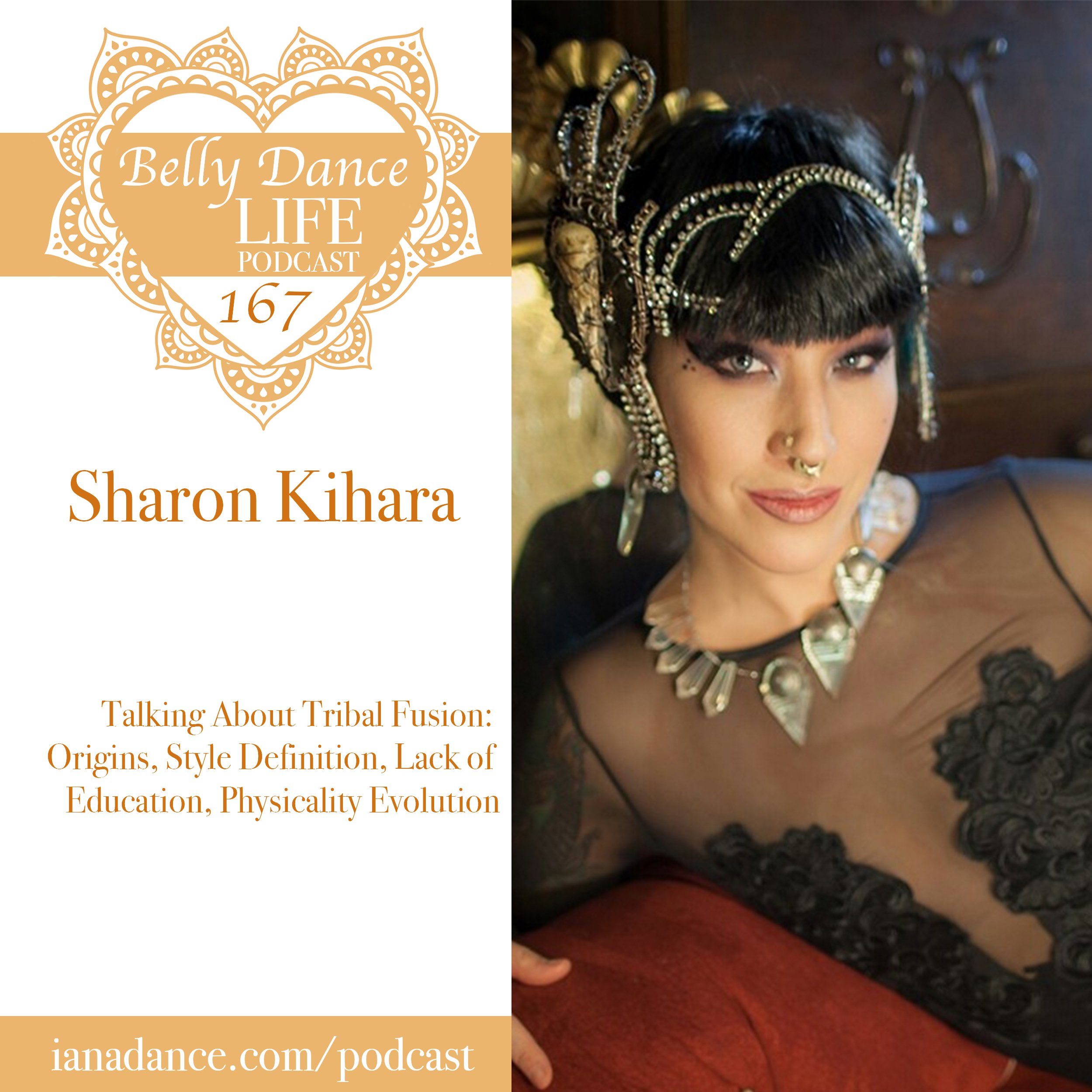 Ep 167. Sharon Kihara: Talking About Tribal Fusion: Origins, Style  Definition, Lack of Education, Physicality Evolution — Iana Dance