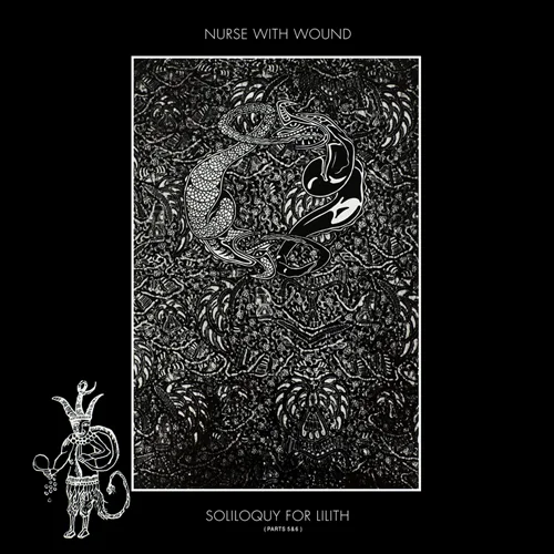 Soliloquy For Lilith Parts 5 and 6 LP — NURSE WITH WOUND