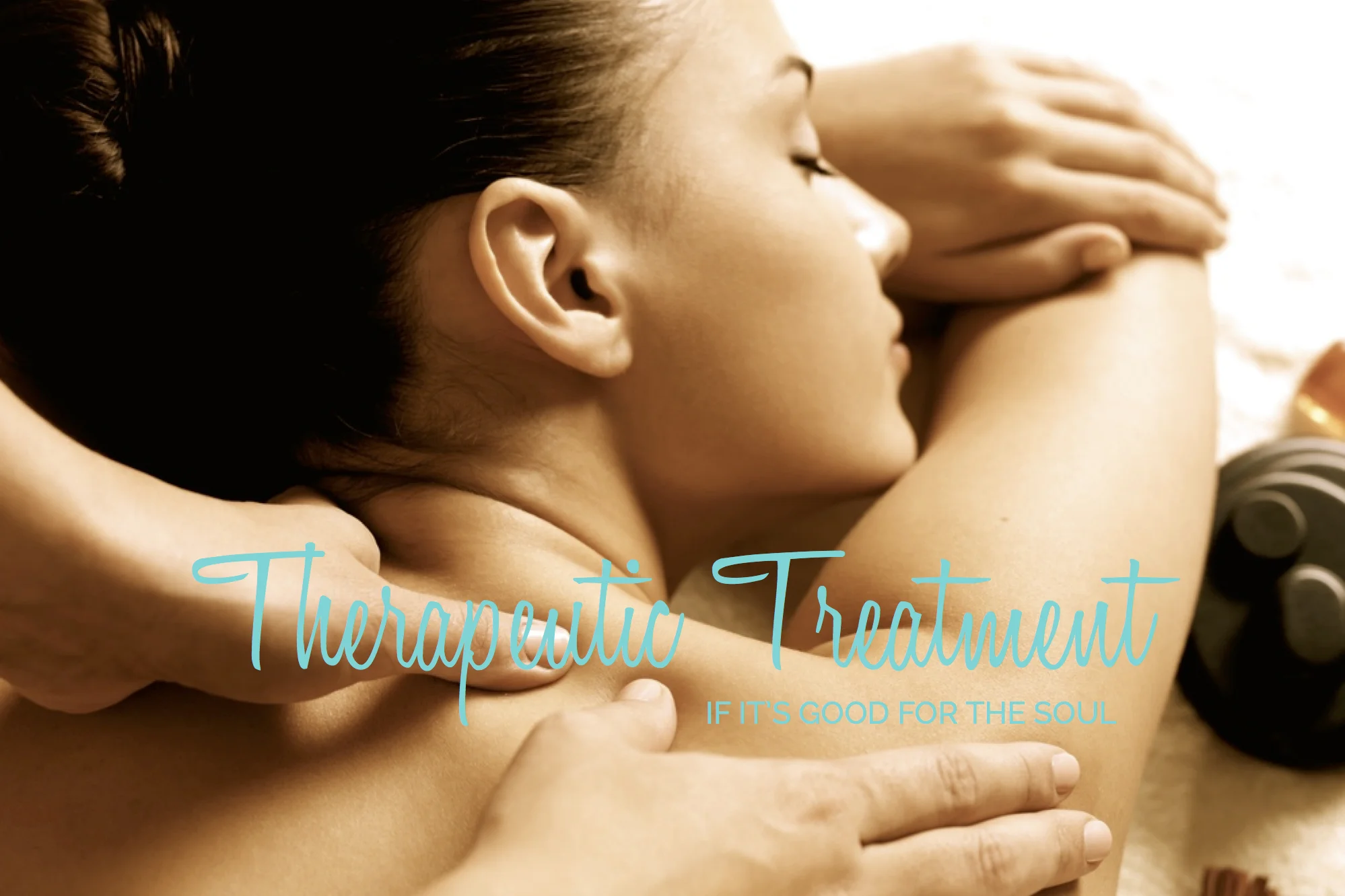 THERAPEUTIC TREATMENT IF ITS GOOD FOR THE SOUL.jpg