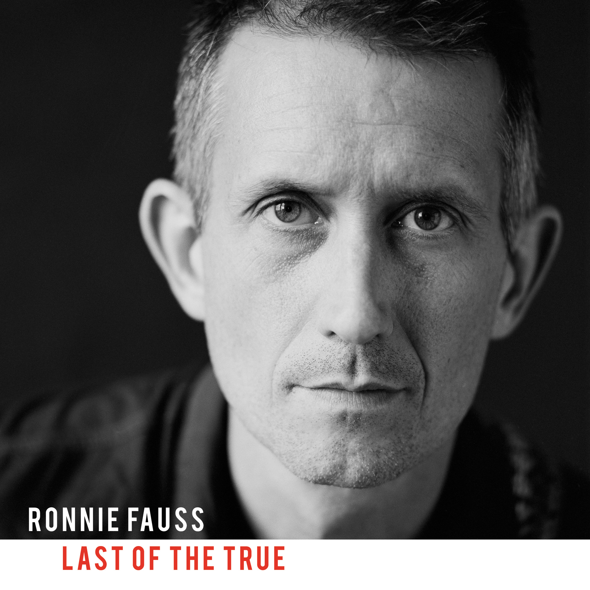 Ronnie Fauss - Last of the True