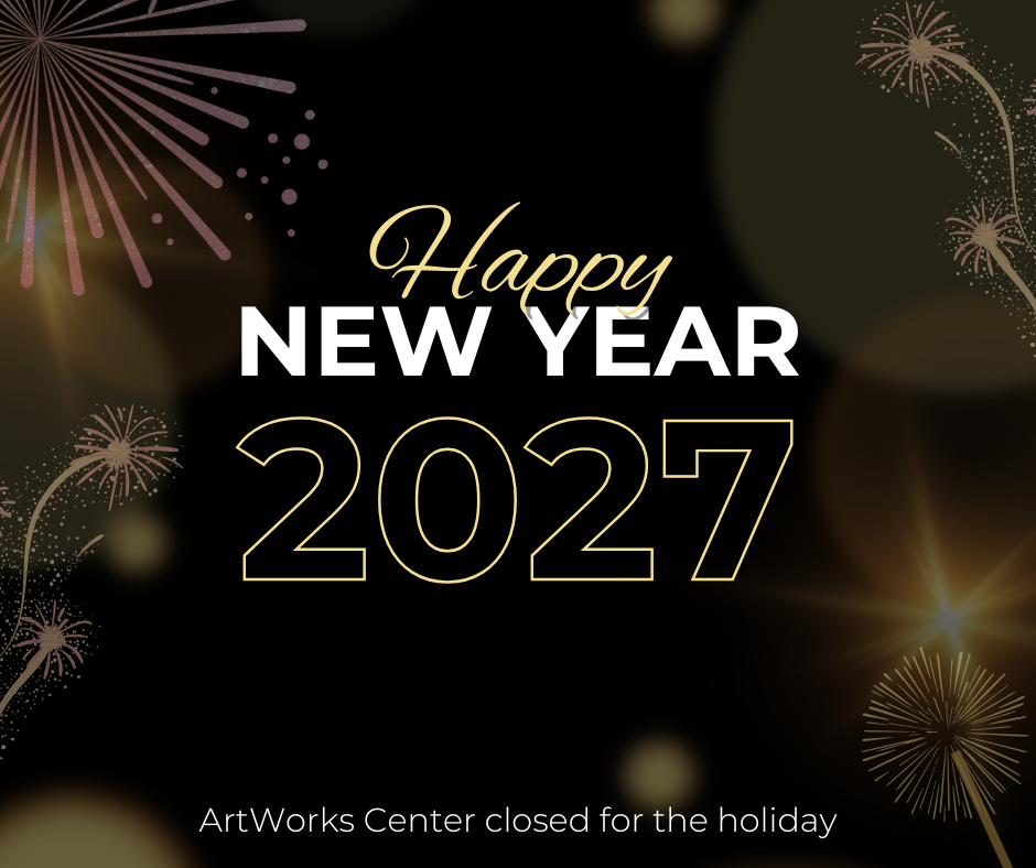 ArtWorks Center Closed Today