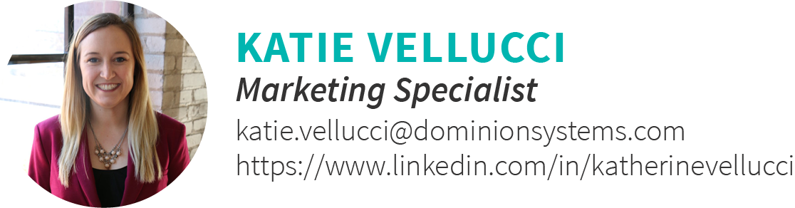 Headshot of Katie Vellucci, the Marketing Specialist for dominion Systems and author of this blog.