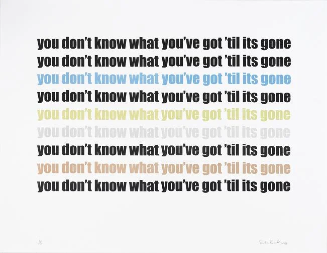 you don't know what you've got...