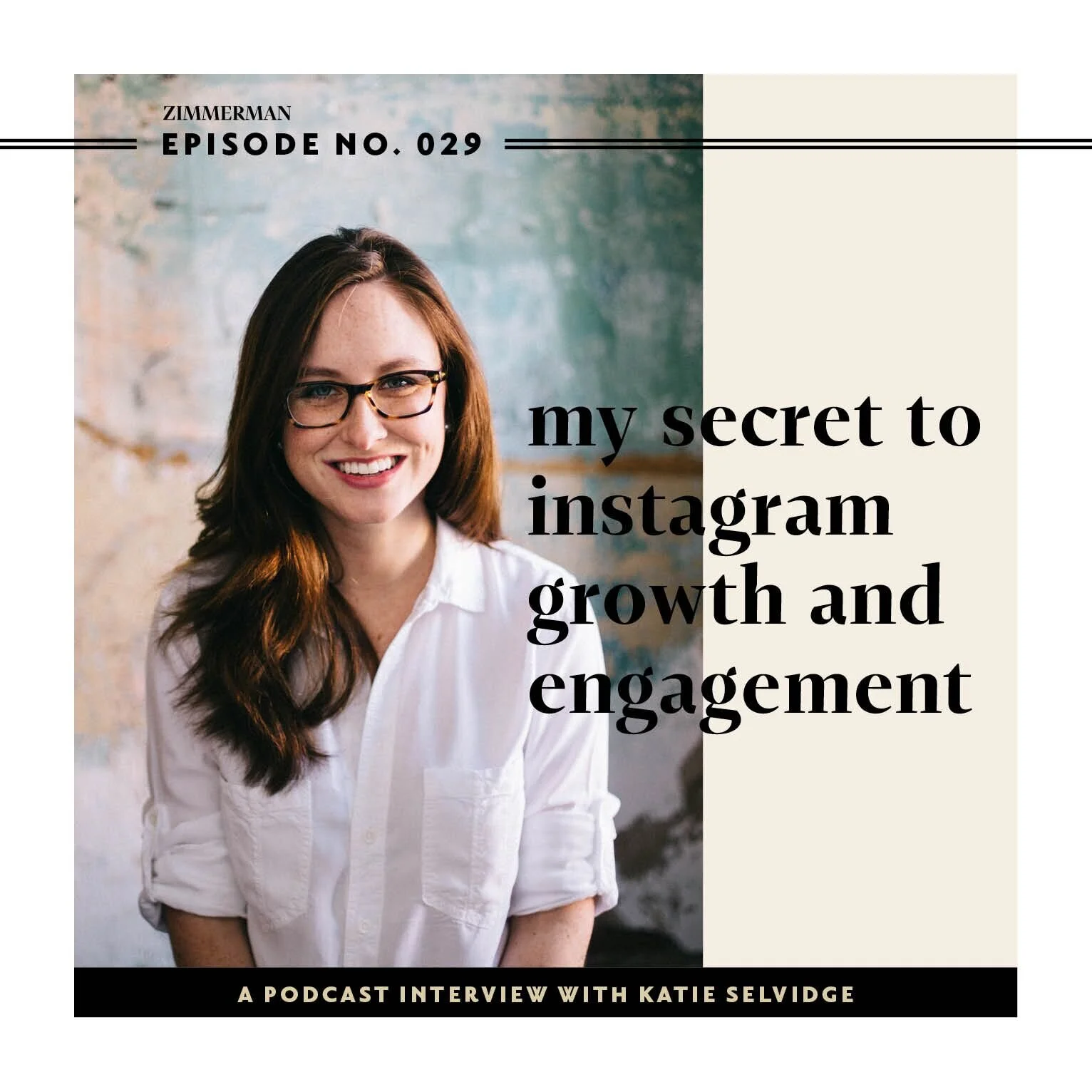 zimmerman-podcast-guest-interview-my-secret-to-instagram-growth-and-engagement-katie-selvidge.jpeg