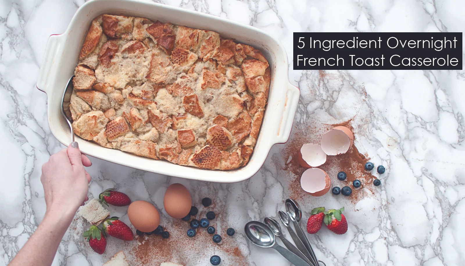 5 Ingredient Overnight French Toast Casserole 