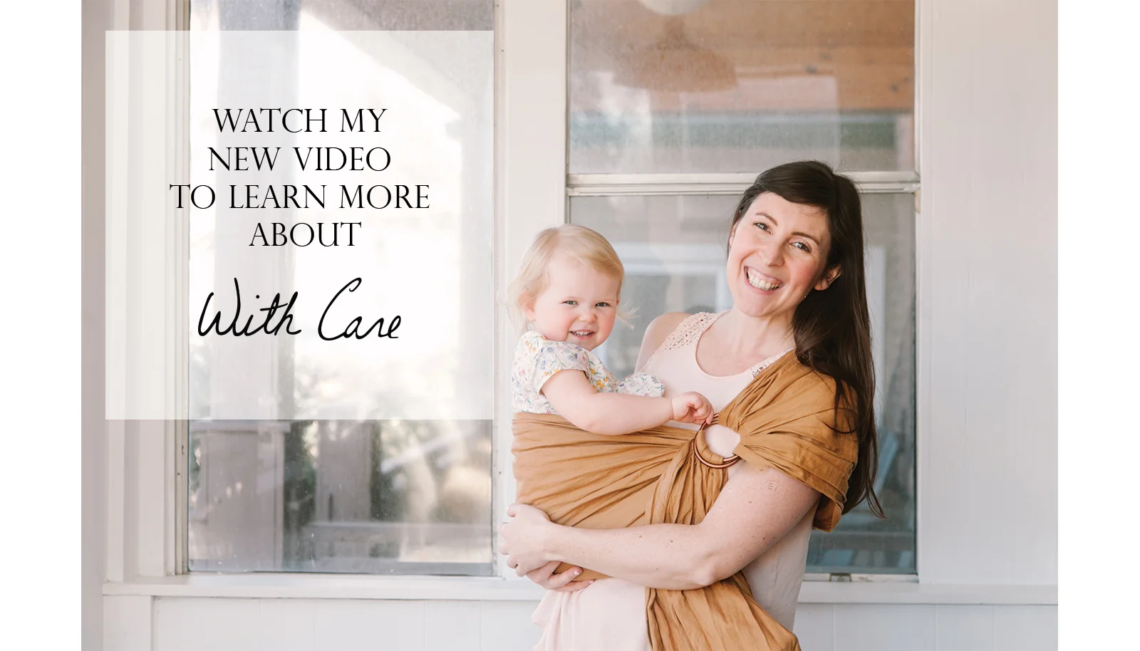 Watch My New Video to Learn More About With Care