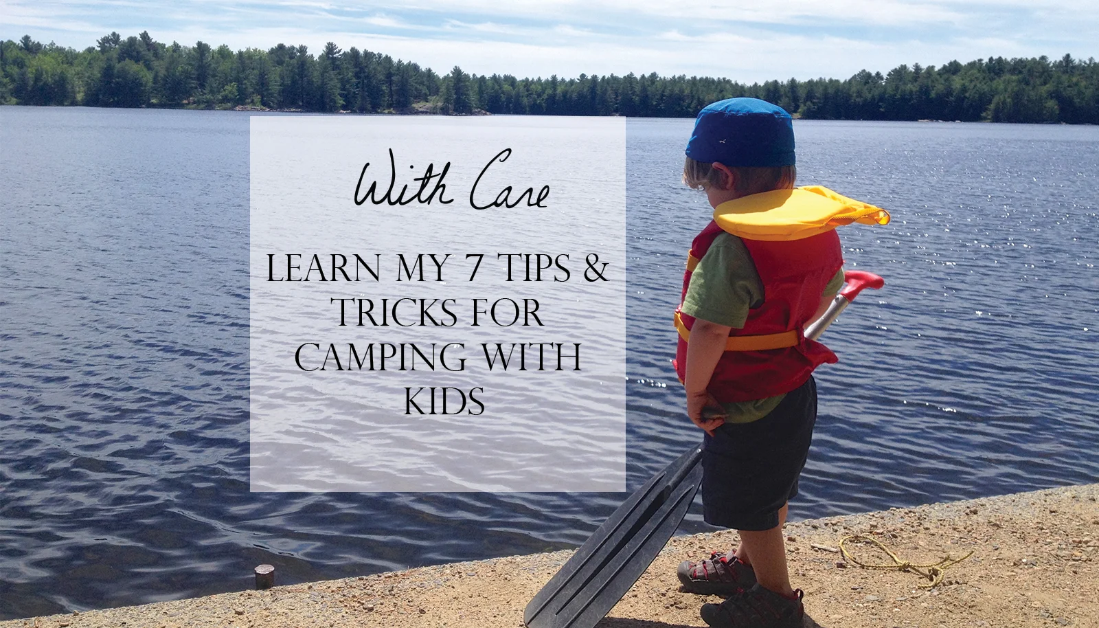 My 7 Tips &amp; Tricks For Camping With Kids – Part 2 of 2