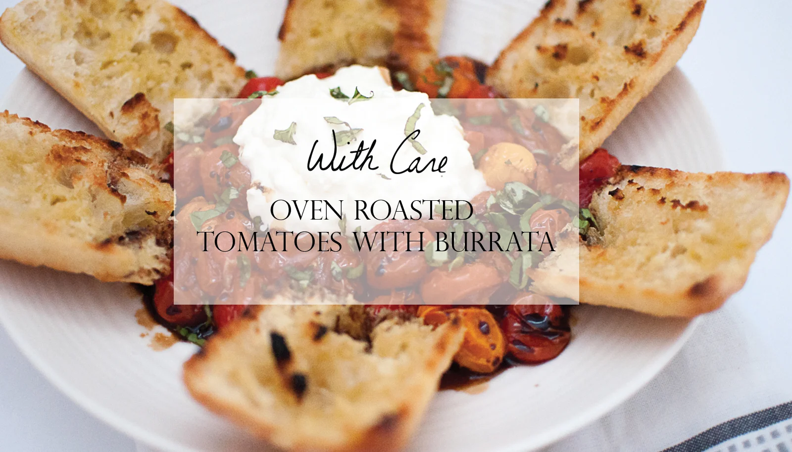 Oven Roasted Tomatoes with Burrata - Simple Summer Recipe