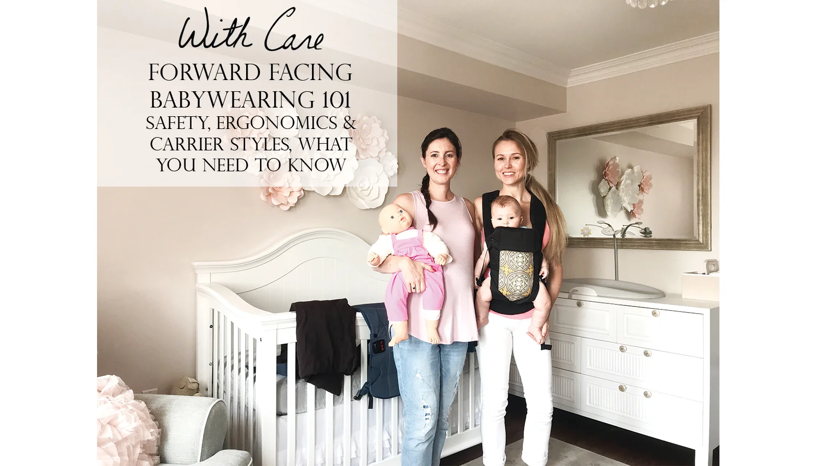 Forward Facing Babywearing 101 - Safety, Ergonomics &amp; Carrier Styles, What You Need To Know