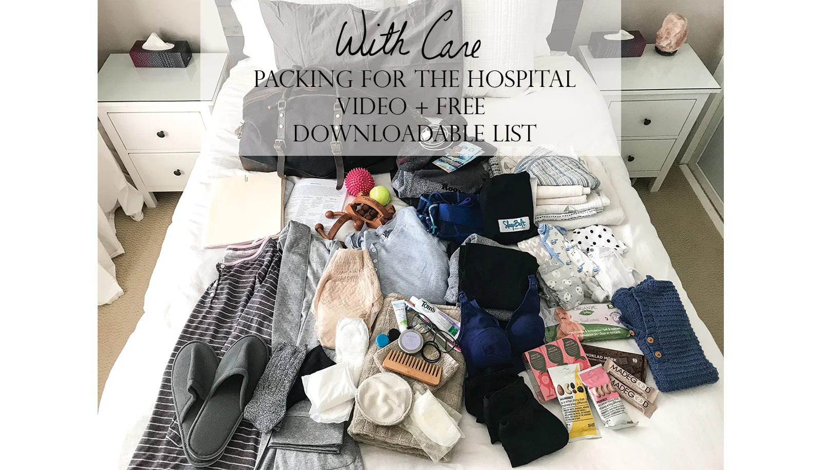 Packing For The Hospital - Labour &amp; Birth: Video + FREE Downloadable Packing List