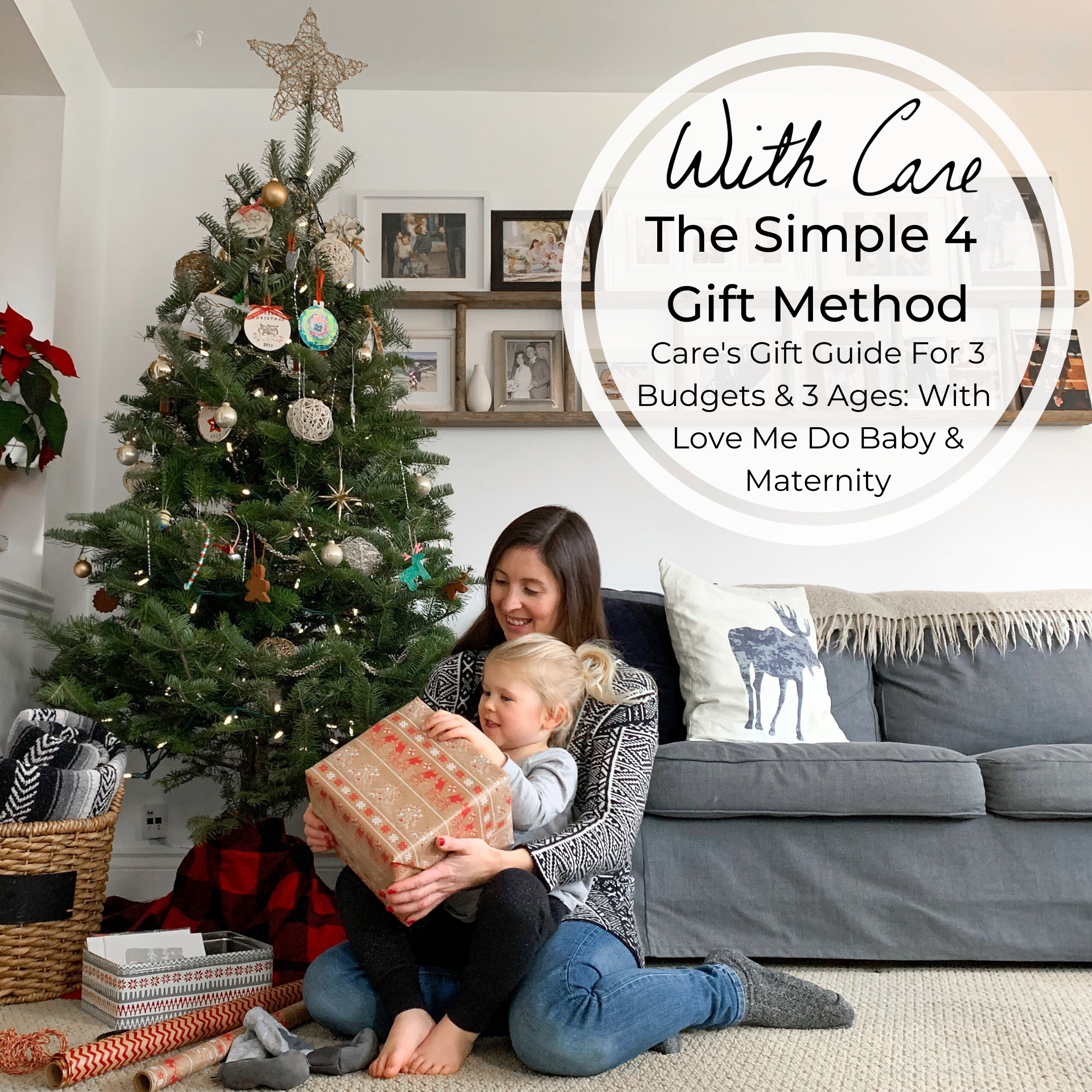 The Simple 4 Gift Method + Care's Gift Guide For 3 Budgets &amp; 3 Ages - With Love Me Do Baby