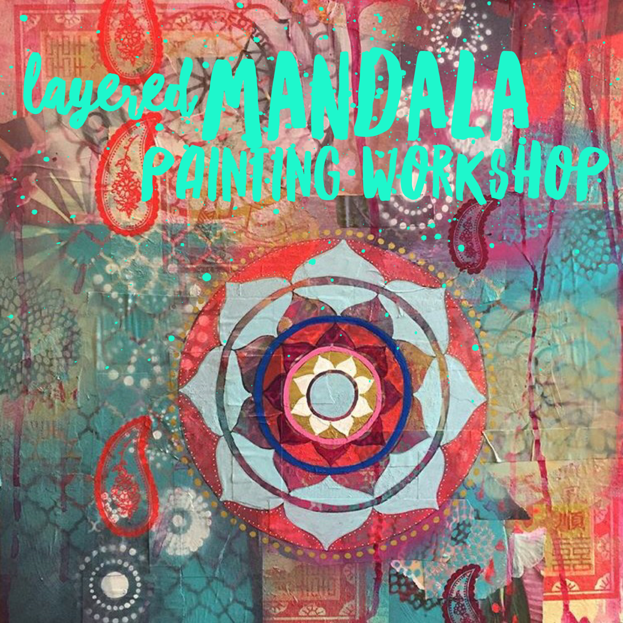 $45 Layered Mandala Painting Workshop