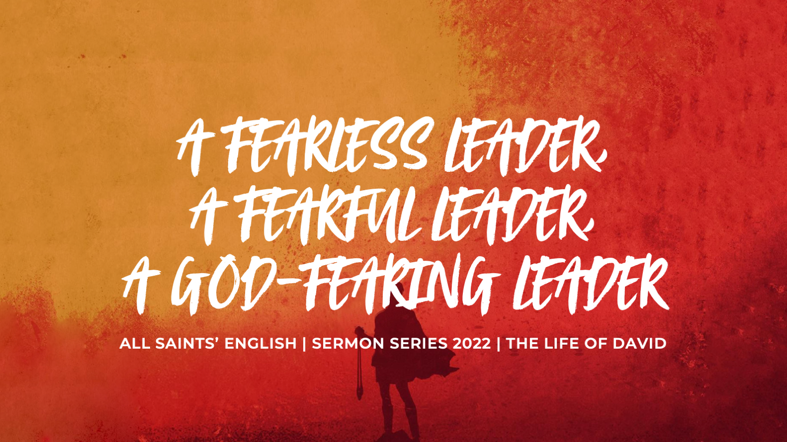Three Leaders: A Fearless Leader, A Fearful Leader, A God-Fearing Leader
