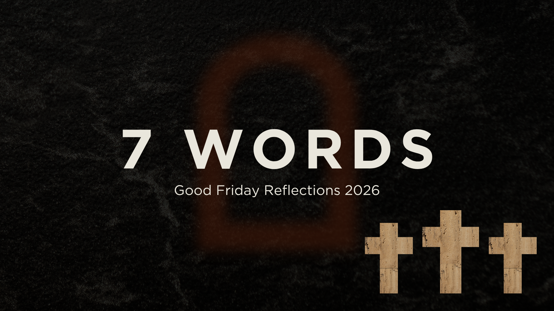 7 Words On The Cross | Good Friday