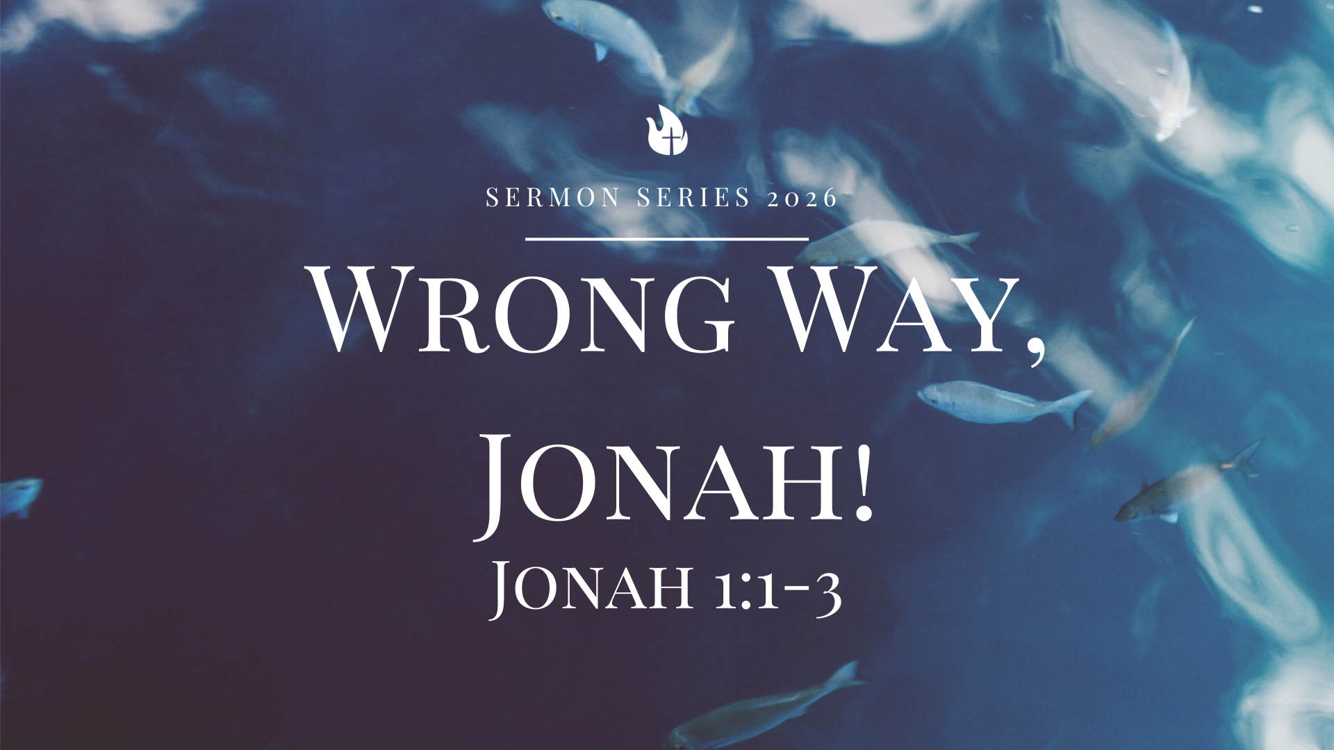 Wrong Way, Jonah! | Jonah Sermon Series