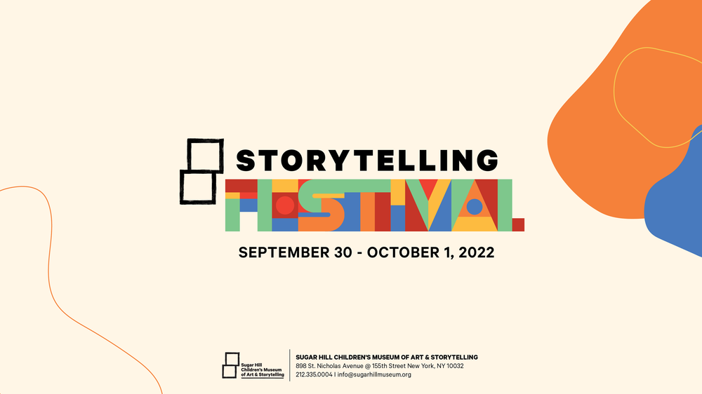 Storytelling Festival — Sugar Hill Children's Museum of Art & Storytelling