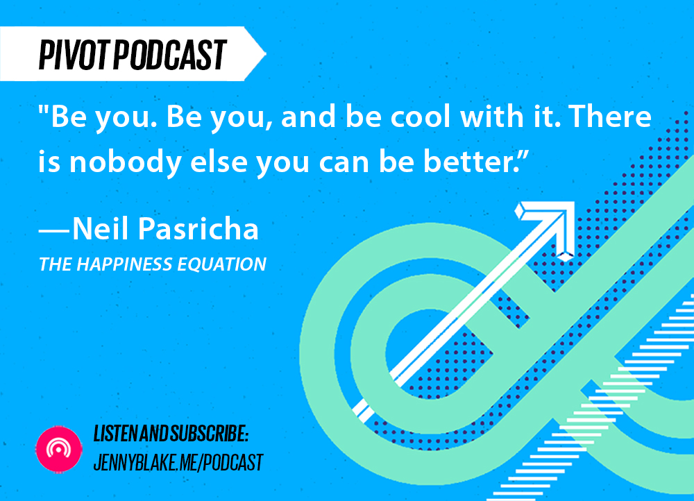 44: Want Nothing, Have Everything: The Happiness Equation with Neil Pasricha