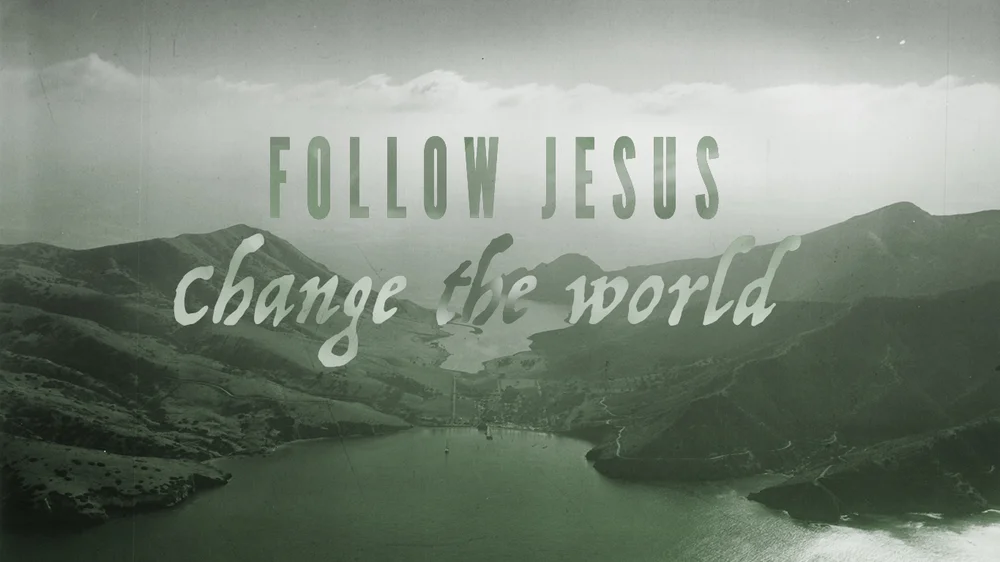 Follow+Jesus,+Change+the+World+copy.jpg