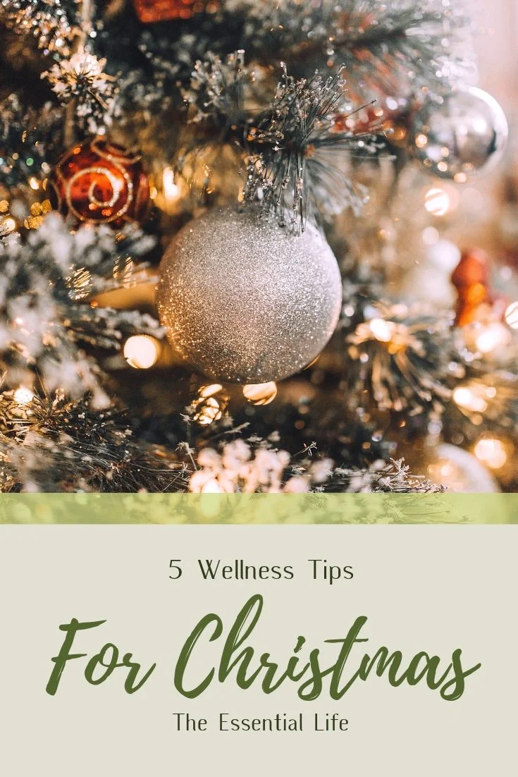 5 Wellness Tips for Christmas_ The Essential Life.jpg