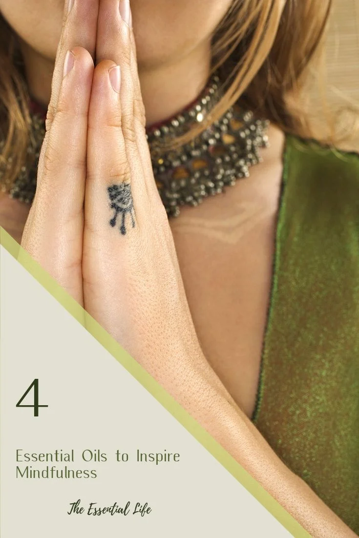 4 Essential Oils to Inspire Mindfulness_ The Essential Life.jpg