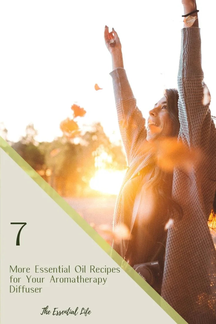7 More Essential Oil Recipes for Your Aromatherapy Diffuser_ The Essential Life.jpg