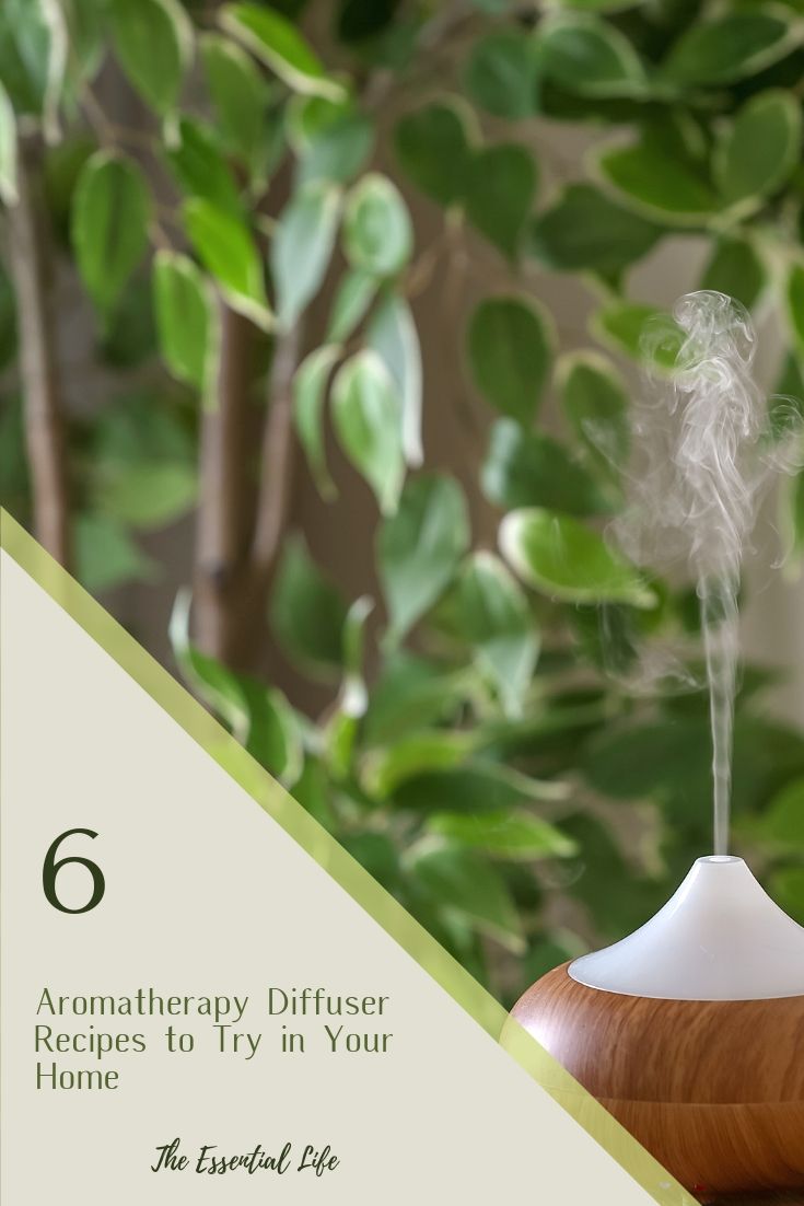 6 Aromatherapy Diffuser Recipes to Try in Your Home_ The Essential Life.jpg