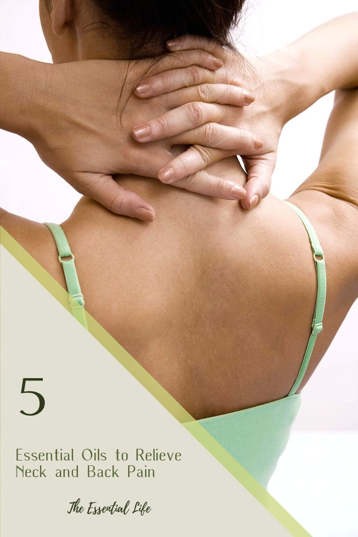 5 Essential Oil to Relieve Neck and Back Pain_ The Essential Life.jpg