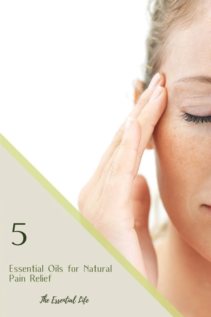 5 Essential Oils for Natural Pain Relief_ The Essential Life.jpg