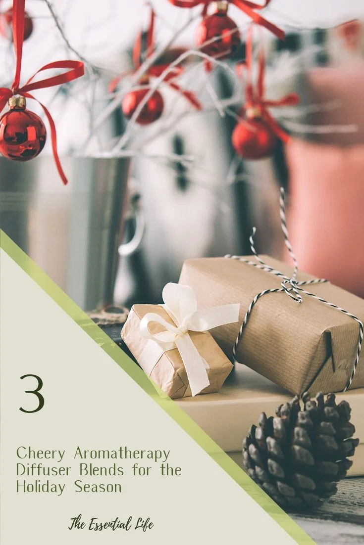 3 Cheery Aromatherapy Diffuser Blends for the Holiday Season_ The Essential Life.jpg