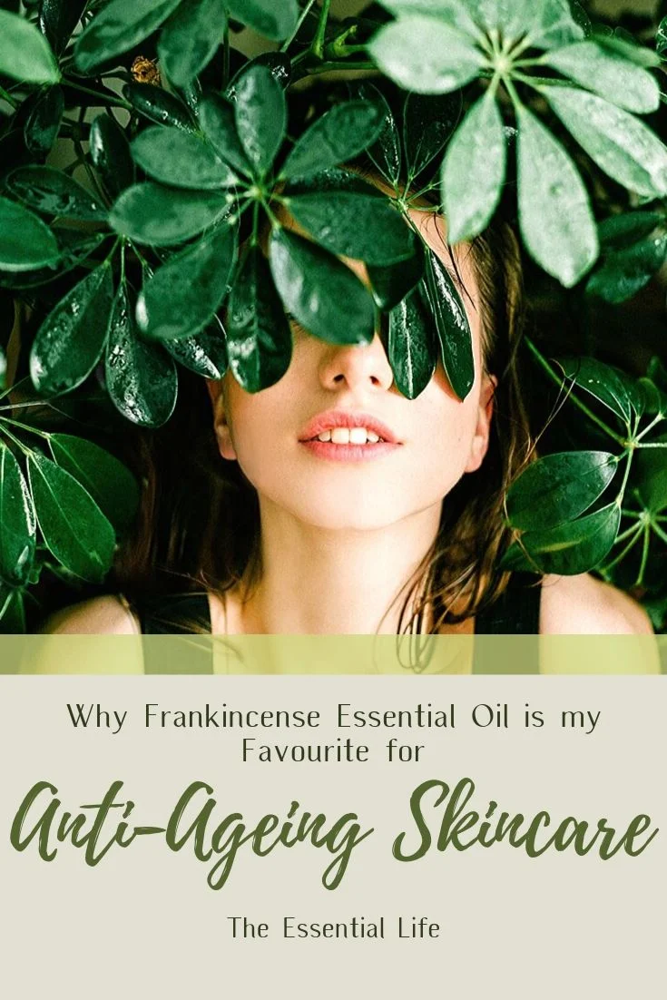 Why Frankincense Essential Oil is my Favourite for Anti-Ageing Skincare_ The Essential Life.jpg