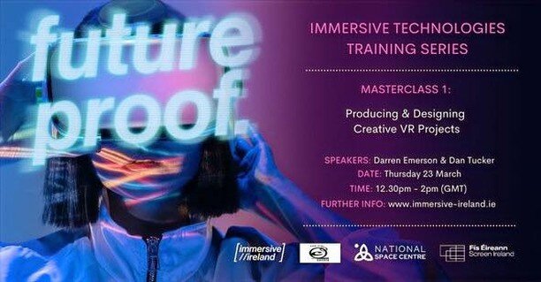 EXCITING FREE MASTERCLASSES

FUTUREPROOF

Creative VR Development Series 
by IMMERSIVE IRELAND

Are you interested in finding new ways of telling stories and connecting with different audiences? Are you intrigued by Immersive Technologies, Virtual Re