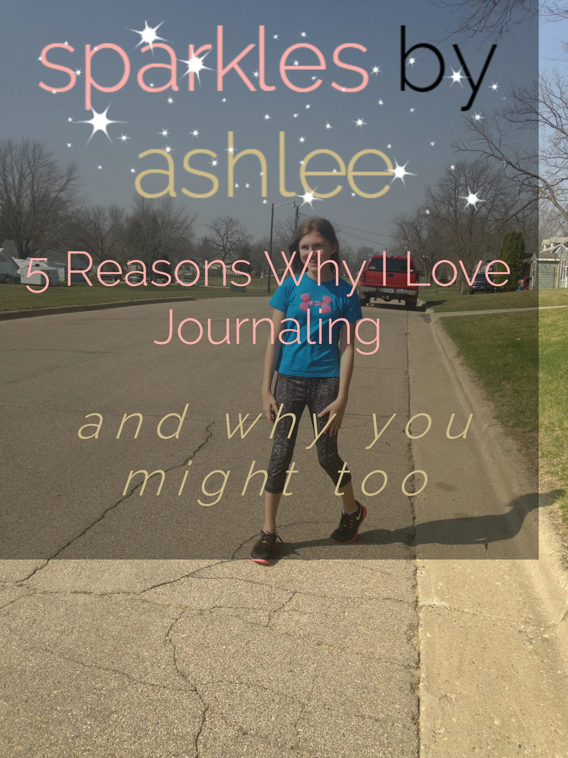 5-Reasons-Why-I-Love-Journaling-Sparkles-by-Ashlee.jpg