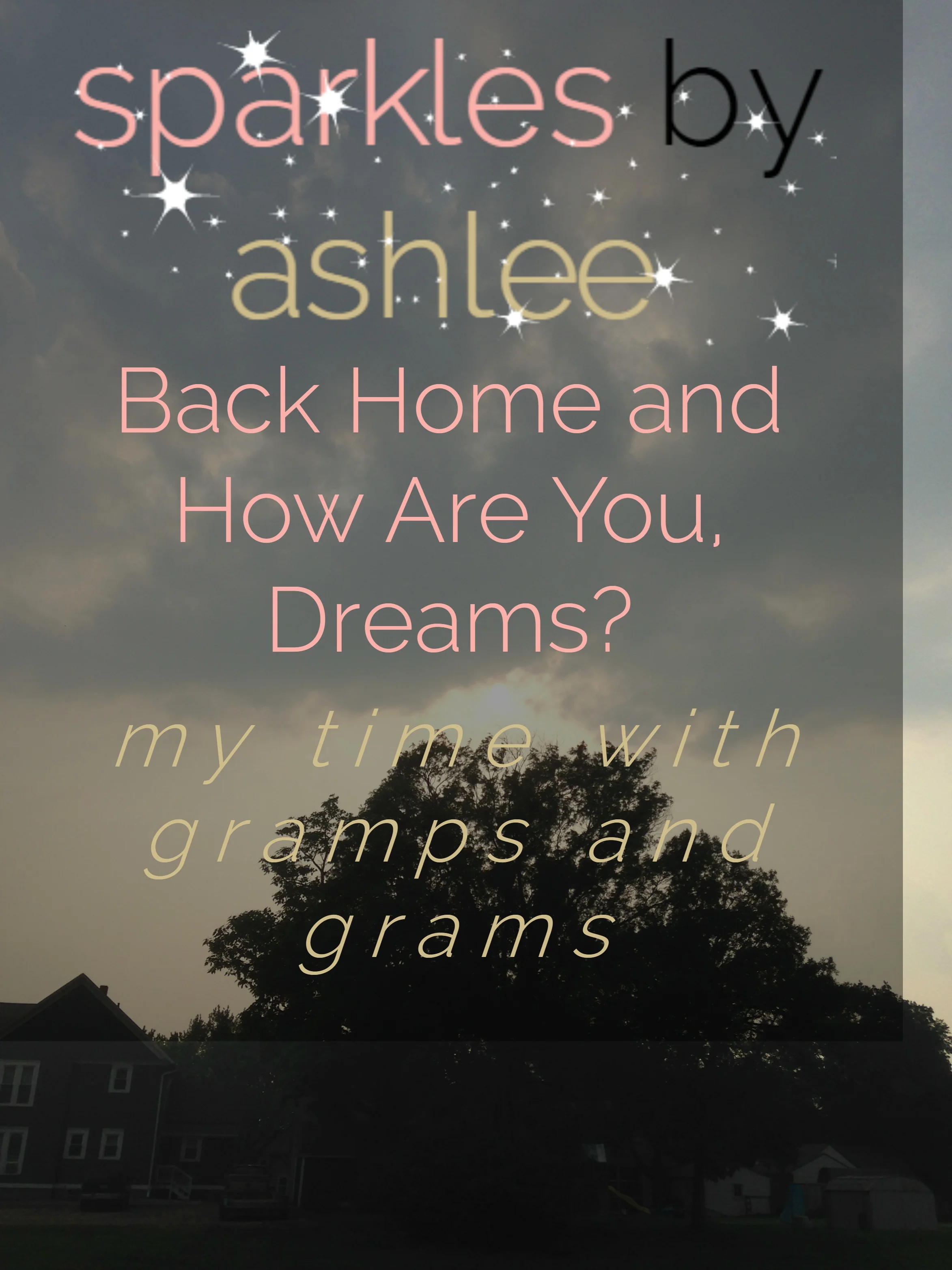 Lets-Catch-Up-Back-Home-and-How-Are-You-Dreams-Sparkles-by-Ashlee.jpg