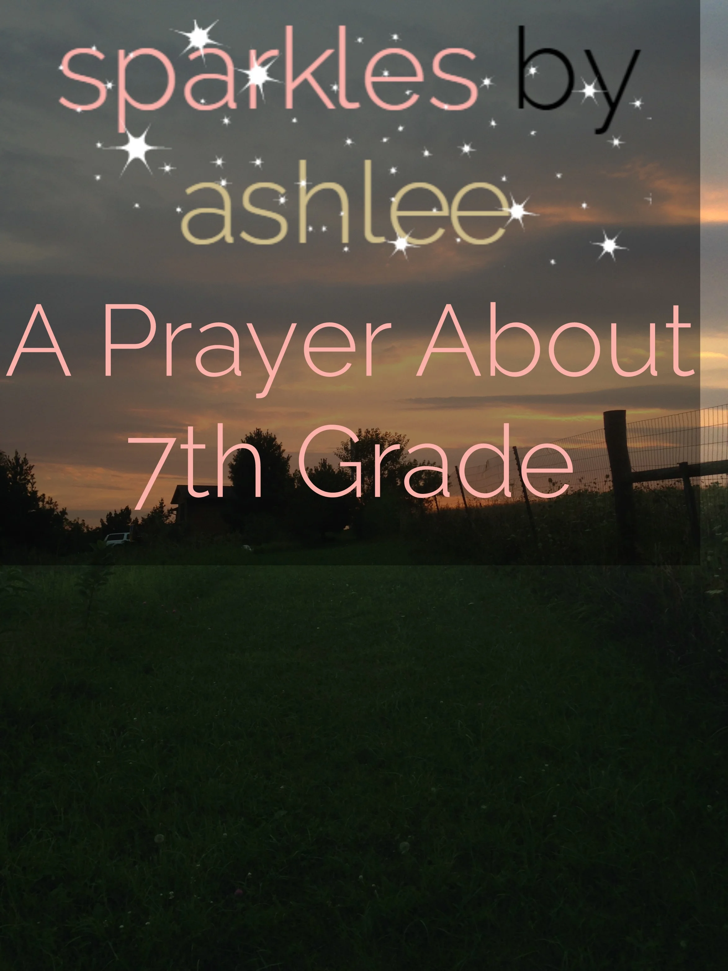 A-Prayer-About-7th-Grade-Sparkles-by-Ashlee.jpg