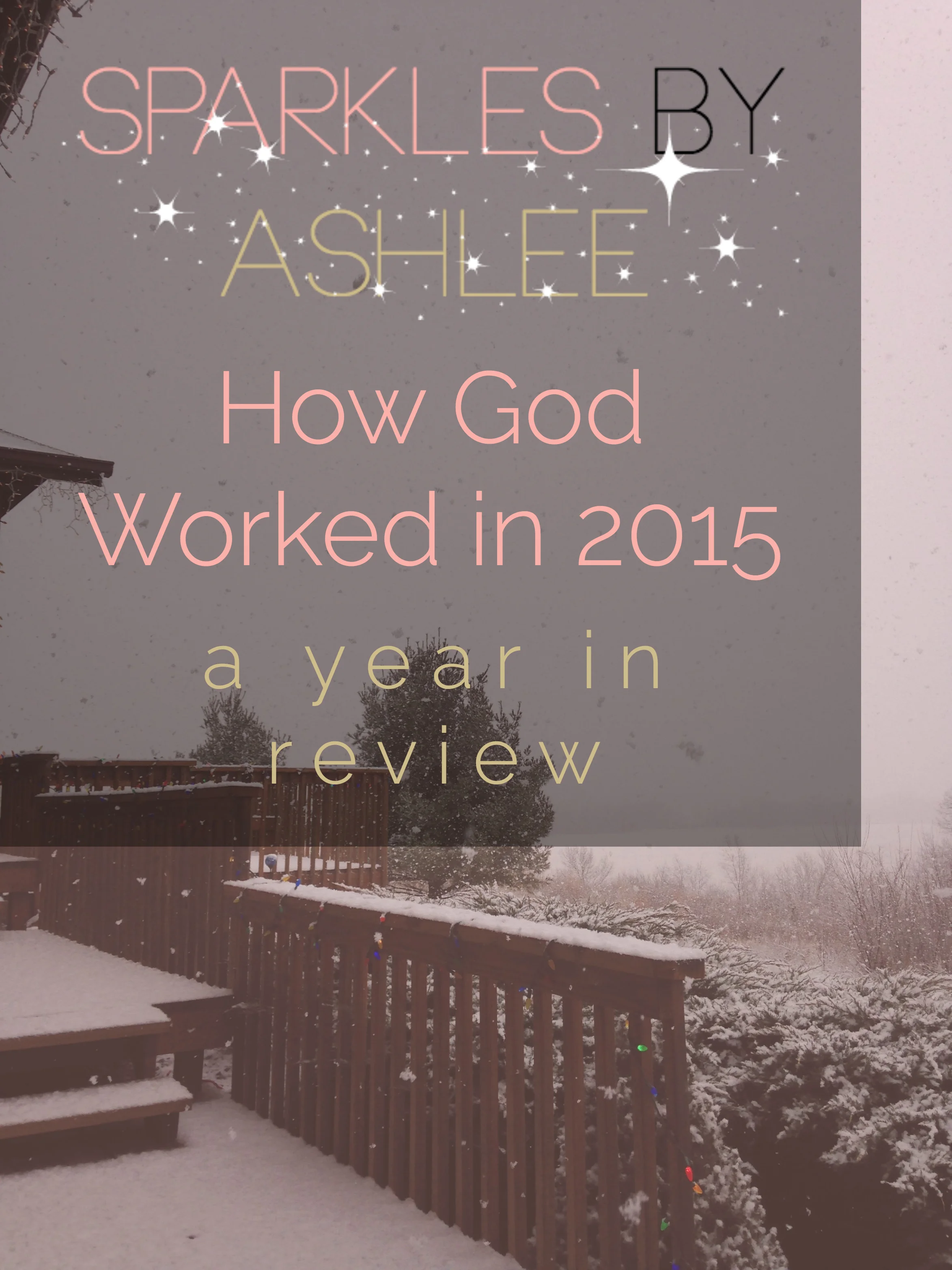 How-God-Worked-in-2015-Sparkles-by-Ashlee.jpg