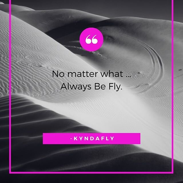 It&rsquo;s been a minute, so here&rsquo;s a quote from us. Because, shouldn&rsquo;t you always put your best foot forward. #kyndafly #LifeFueledByFashion #AlwaysBeFly