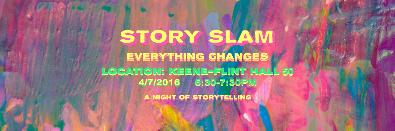 STORY SLAM: Everything Changes