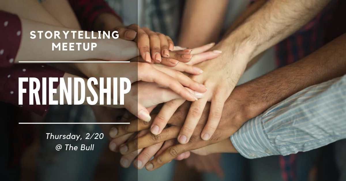 Storytelling Meetup: Friendship