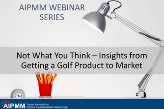 Not What You Think – Insights From Getting A Golf Product To Market.jpg